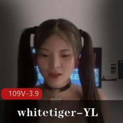 whitetiger-YL-台湾正妹~花样繁多 [109V-3.9G]